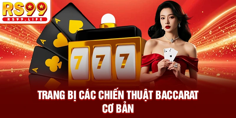Trang bị các chiến thuật Baccarat cơ bản